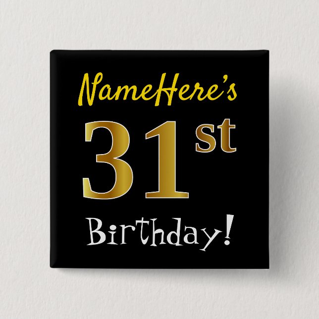 Black, Faux Gold 31st Birthday, With Custom Name 15 Cm Square Badge (Front)