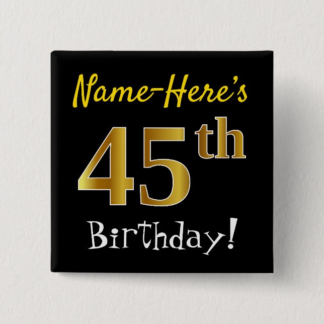 Black, Faux Gold 45th Birthday, With Custom Name 15 Cm Square Badge (Front)