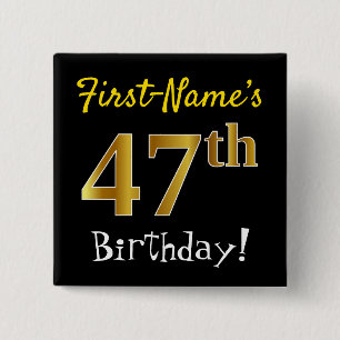 Black, Faux Gold 47th Birthday, With Custom Name 15 Cm Square Badge