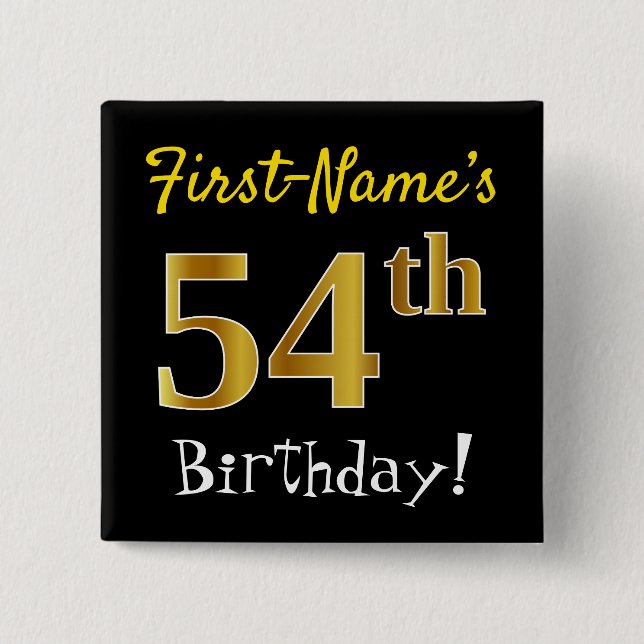 Black, Faux Gold 54th Birthday, With Custom Name 15 Cm Square Badge (Front)