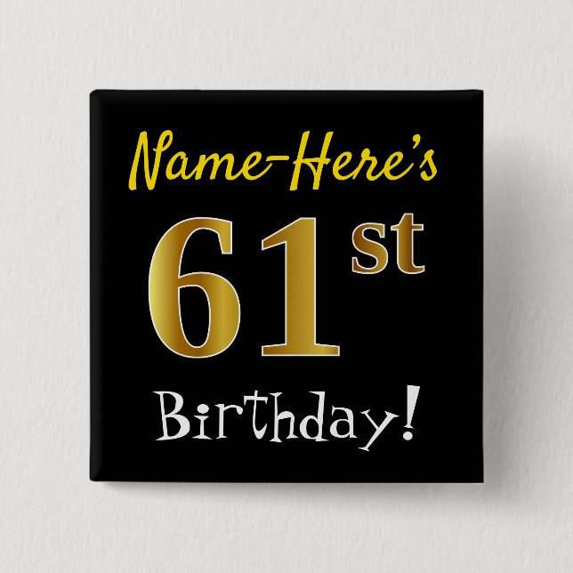 Black, Faux Gold 61st Birthday, With Custom Name 15 Cm Square Badge (Front)
