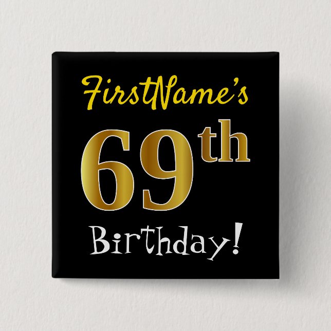 Black, Faux Gold 69th Birthday, With Custom Name 15 Cm Square Badge (Front)