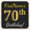 Black, Faux Gold 70th Birthday + Custom Name