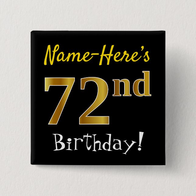Black, Faux Gold 72nd Birthday, With Custom Name 15 Cm Square Badge (Front)