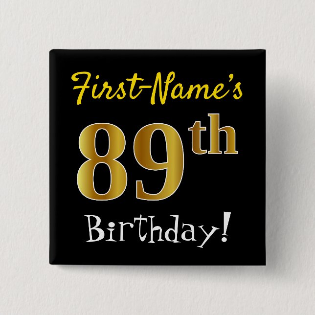 Black, Faux Gold 89th Birthday, With Custom Name 15 Cm Square Badge (Front)