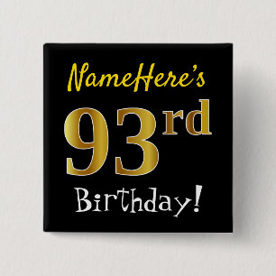Black, Faux Gold 93rd Birthday, With Custom Name 15 Cm Square Badge