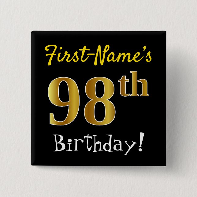 Black, Faux Gold 98th Birthday, With Custom Name 15 Cm Square Badge (Front)