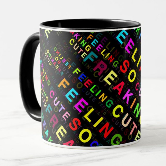 Black "Feeling So Freaking Cute" Text Pattern  Mug (Creator Uploaded)