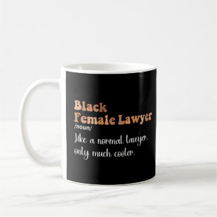Black Female Lawyer Definition Funny Women Lawyers Coffee Mug