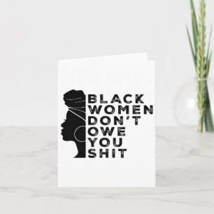 Black Feminist Women Rights Black Women Don't Owe  Card