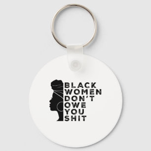 Black Feminist Women Rights Black Women Don't Owe  Key Ring