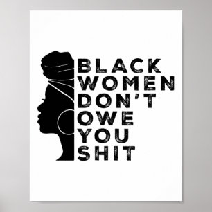 Black Feminist Women Rights Black Women Don't Owe  Poster