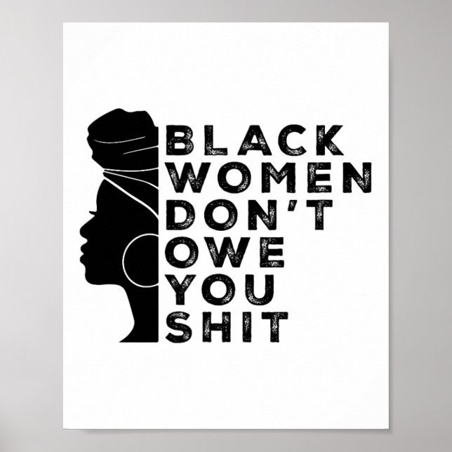 Black Feminist Women Rights Black Women Don't Owe  Poster (Front)