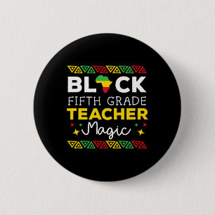 Black Fifth Grade Teacher Magic Black History Mont 6 Cm Round Badge