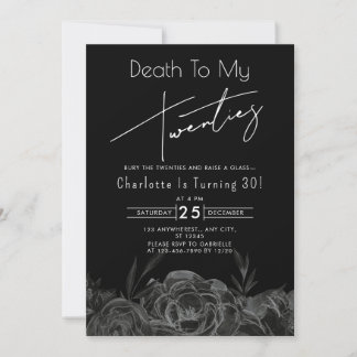 Black Floral Death to My Twenties 30th Birthday Invitation
