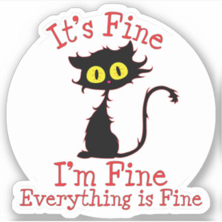 Black Frazzled Cat, Everything is fine