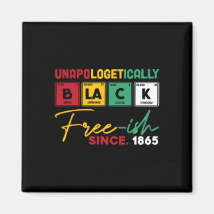 Black Free-ish Since 1865 Black History Months Jun Magnet