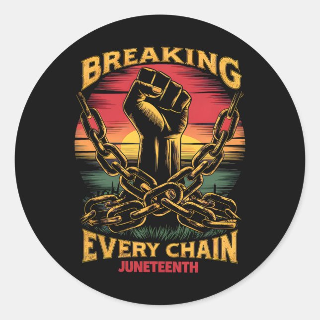 Black Freedom Day Juneteenth Breaking Every Chain  Classic Round Sticker (Front)