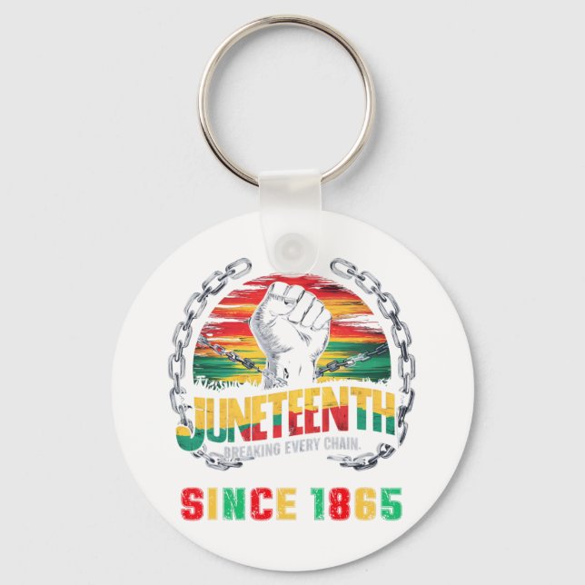 Black Freedom Day Juneteenth Breaking Every Chain  Key Ring (Front)