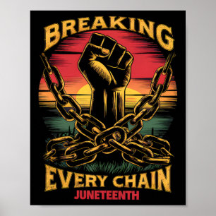 Black Freedom Day Juneteenth Breaking Every Chain Poster