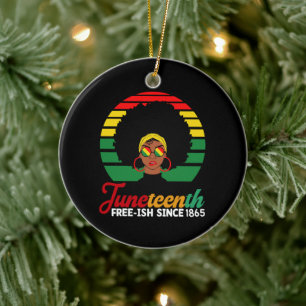 Black Freedom Free Ish Since 1865 Juneteenth Ceramic Ornament