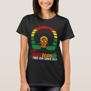 black freedom ish since 1865 juneteenth T-Shirt