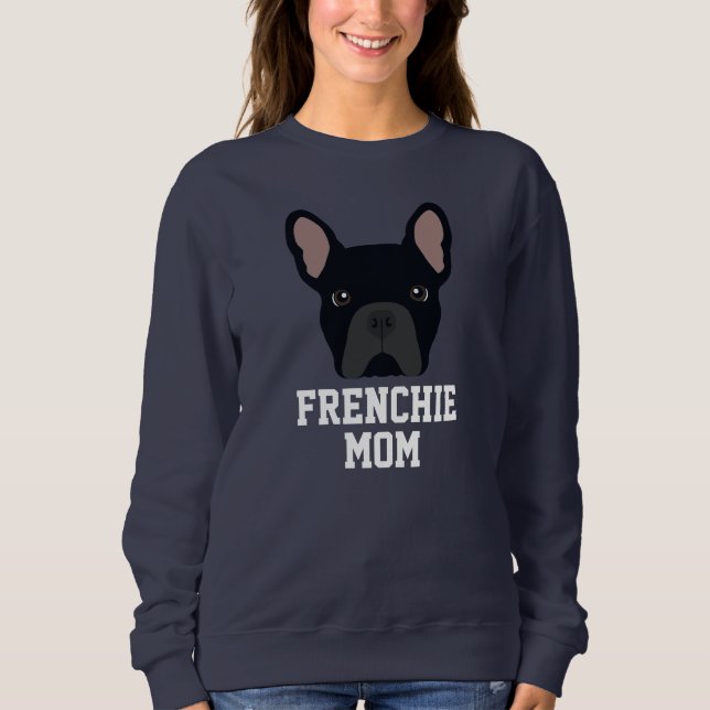 Black French Bulldog Dog Mom Sweatshirt (Front)