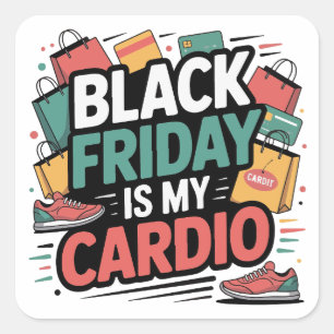 Black Friday is My Cardio Square Sticker