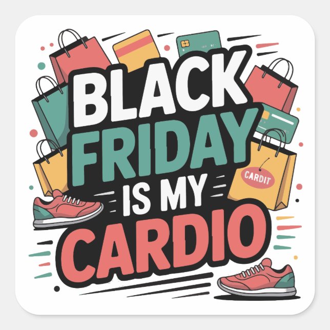 Black Friday is My Cardio Square Sticker (Front)