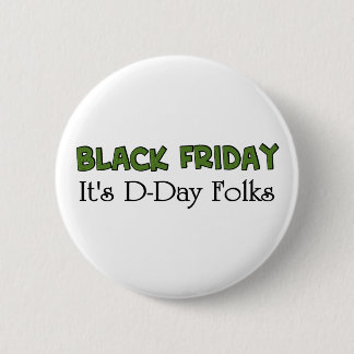 Black Friday It's D-Day Folks 6 Cm Round Badge