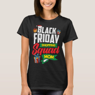 Black Friday Shopping Squad Mum Shopper Gift T-Shirt