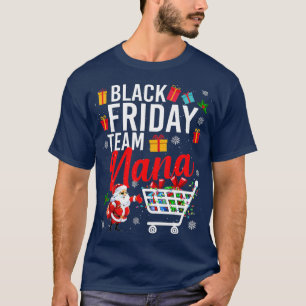 Black Friday Team Nana Cute Christmas Shopping Lov T-Shirt
