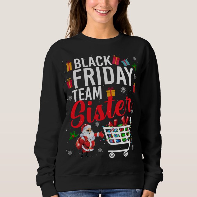 Black Friday Team Sister Cute Christmas Shopping L Sweatshirt (Front)