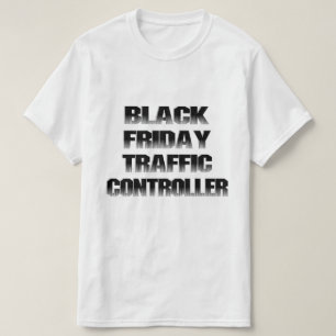 Black Friday Traffic Controller T-Shirt