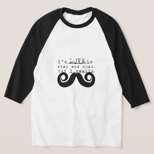 Black Funny Humor I Mustache T-Shirt (Laydown)