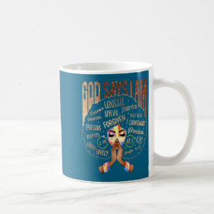 Black girl god says am black melanin history month coffee mug