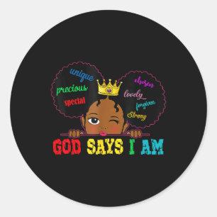Black Girl God Says I Am Black Melanin History Mon Classic Round Sticker