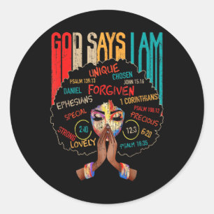 Black Girl God Says I Am Black Melanin History Mon Classic Round Sticker