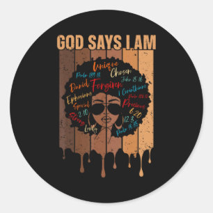 Black Girl God Says I Am Black Melanin History Mon Classic Round Sticker