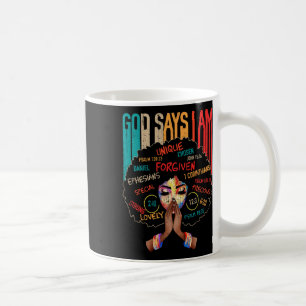 Black Girl God Says I Am Black Melanin History Mon Coffee Mug