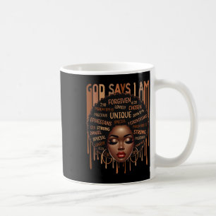 Black Girl God Says I Am Black Melanin History Mon Coffee Mug