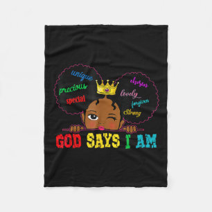 Black Girl God Says I Am Black Melanin History Mon Fleece Blanket