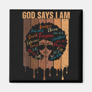 Black Girl God Says I Am Black Melanin History Mon Magnet