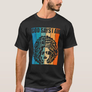 Black Girl God Says I Am Black Melanin History Mon T-Shirt