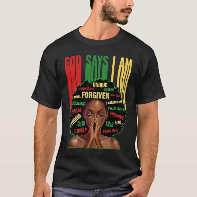 Black Girl God Says I Am Black Melanin History Mon T-Shirt (Front)