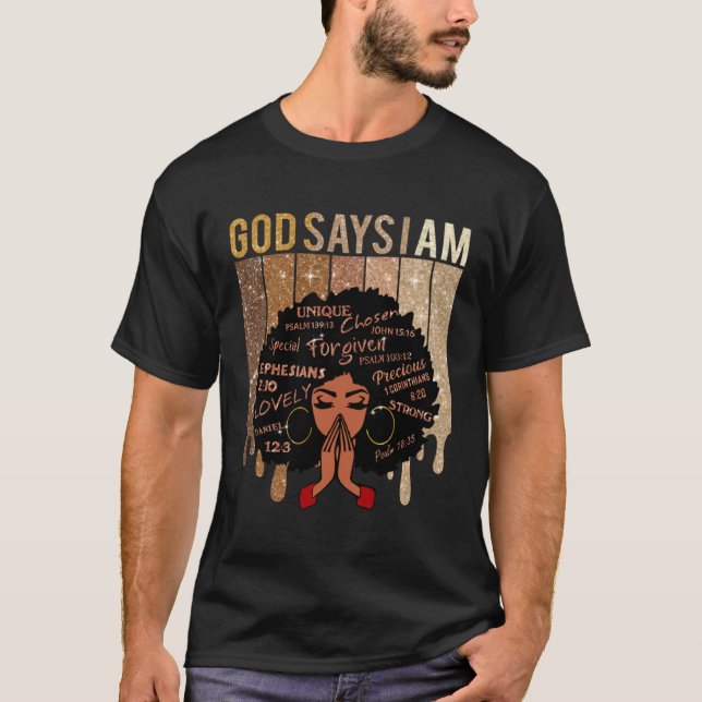 Black Girl God Says I Am Black Melanin History Mon T-Shirt (Front)