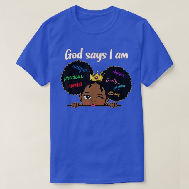 Black Girl God says I Am Black Melanin Kids Toddle T-Shirt (Design Front)