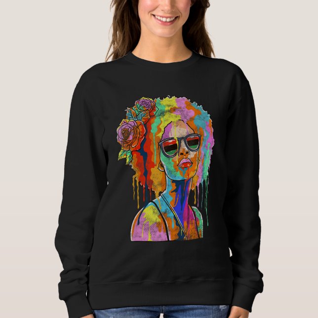 Black Girl Inspired Black Woman Paint Dripping Rel Sweatshirt (Front)