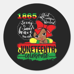 Black Girl Juneteenth 1865 Celebrate Indepedence D Classic Round Sticker