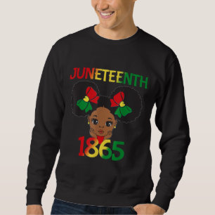 Black Girl Juneteenth 1865 Kids Toddlers Celebrati Sweatshirt